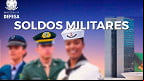 Salários dos Militares 2025: Tabela é reajustada