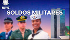 Tabela de Soldo dos militares em 2025: quanto ganham