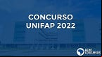 Concurso UNIFAP 2022: Sai edital para Técnicos istrativos