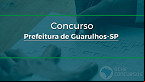 Prefeitura de Guarulhos-SP abre 4 editais de concurso público com 33 vagas