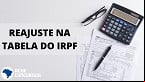 Tabela do IRPF não deve ter mudanças para 2023