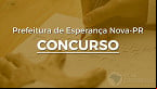 Prefeitura de Esperança Nova-PR abre concurso público para 15 vagas