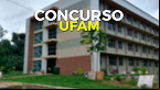 Concurso UFAM 2023: Provas são remarcadas para Técnicos istrativos