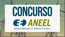 Concurso ANEEL 2023: edital com 40 vagas já tem comissão criada; Confira!