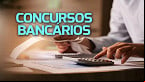 Concursos Bancários 2024: Confira vagas previstas