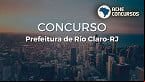 Concurso Prefeitura Rio Claro-RJ 2023: Sai edital para 17 cargos