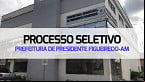 Processo Seletivo Prefeitura de Presidente Figueiredo-AM 2023