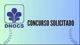 Concurso DNOCS: Ãrgão pede novo edital ao MGI Concurso DNOCS: Ãrgão pede novo edital ao MGI