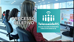 Processo Seletivo Telessaúde UFRGS 2024 - Inscrição