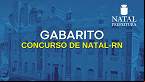 Gabarito do concurso de Natal-RN 2024: Veja as respostas
