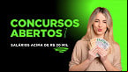 8 Concursos abertos pagam mais de R$ 20 mil no país; veja lista