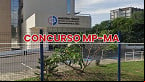 Concurso MP-MA 2025: Sai edital com vagas de R$ 32.350,30