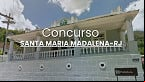 Provas do concurso de Santa Maria Madalena-RJ acontecem em 1º e 8/6