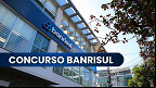 Concurso Banrisul: Lista de inscritos e locais de prova saem nesta Terça (03) Concurso Banrisul: Lista de inscritos e locais de prova saem nesta Terça (03)
