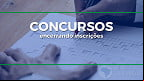 Veja 8 concursos que encerram inscrições nesta quinta (05)