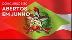 Concursos SC: veja 20 editais abertos em Junho
