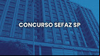 Concurso Sefaz SP tem banca anunciada e salário de R$ 6 mil; Veja mais